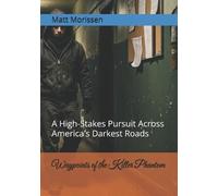 Waypoints of the Killer Phantom: A High-Stakes Pursuit Across America's Darkest Roads