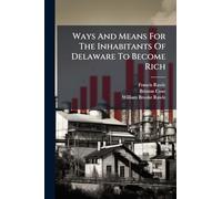 Ways And Means For The Inhabitants Of Delaware To Become Rich