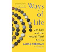 Ways of Life: Jim Ede and the Kettle's Yard Artists