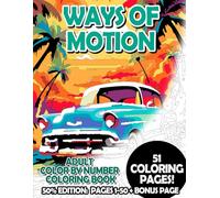 Ways of Motion - 50% Edition: Pages 1-50: Adult Color by Number Coloring Book for Relaxing and Mindfulness