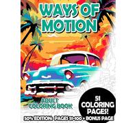 Ways of Motion - 50% Edition: Pages 51-100: Adult Coloring Book for Relaxing and Mindfulness