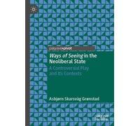 Ways Of Seeing In The Neoliberal State