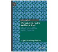 Ways Of Seeing In The Neoliberal State