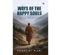 Ways of the Happy Souls: Timeless Life-Lessons from Aramkand, the Village the World Forgot