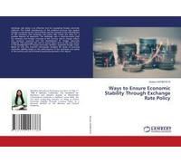 Ways To Ensure Economic Stability Through Exchange Rate Policy