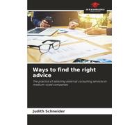 Ways to find the right advice: The practice of selecting external consulting services in medium-sized companies