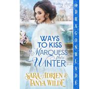 Ways to Kiss a Marquess This Winter: Regency Historical Romance
