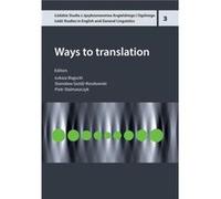 Ways To Translation (Studies In English And General Linguistics) (Paperback) Lukasz Bogucki, (Auteur)