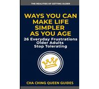 Ways You Can Make Life Simpler As You Age: 26 Everyday Frustrations Older Adults Stop Tolerating