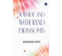 Wayside and Woodland Blossoms