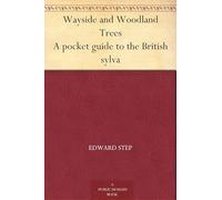 Wayside and Woodland Trees