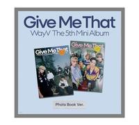 WayV Give Me That 5th Mini Album with Tracking Sealed (Photobook SET(A+B))