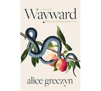 Wayward: A Memoir of Spiritual Warfare and Sexual Purity