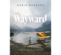Wayward Chris Burkard (Auteur)