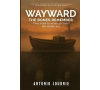 WayWard: The Bones Remember: The tried to erase us from the inside out.