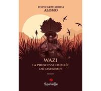 Wazi - La Princesse Oubliée Du Dahomey