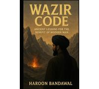 Wazir Code: Ancient Lessons for the Benefit of Modern Man