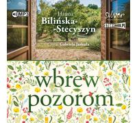 Wbrew pozorom - Hanna Bilińska-Stecyszyn (Hörbuch auf Polnisch)