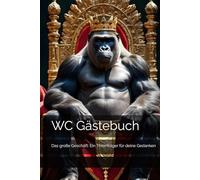 WC Gästebuch: Das große Geschäft: Ein Thronfolger für deine Gedanken