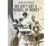 We Ain’t Got A Barrel of Money