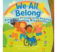 We All Belong: Accepting Friends with Physical and Learning Disabilities