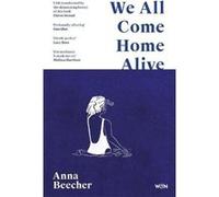 We All Come Home Alive - Anna Beecher - Orion Publishing Co - Livre en Anglais - Paperback Anna BeecherAnna Beecher (Auteur)