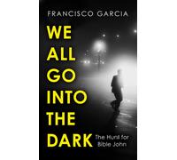 We All Go Into The Dark