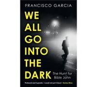 We All Go into the Dark - Francisco Garcia - HarperCollins Publishers - Livre en Anglais - Paperback Francisco GarciaFrancisco Garcia (Auteur)