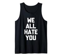 We All Hate You - Saying sarcastique drôle fantaisie cool Débardeur