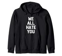 We All Hate You - Saying sarcastique drôle fantaisie cool Sweat à Capuche