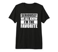 We All Know I'm The Favorite T-Shirt Haut de Gamme