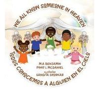 We All Know Someone In Heaven: Todos Conocemos A Alguien En El Cielo Paperback Book By M.A. Benjamin