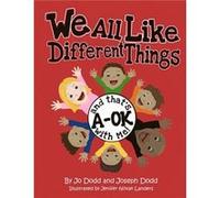 We All Like Different Things and Thats AOK With Me by Joseph Dodd Joseph Dodd (Auteur)