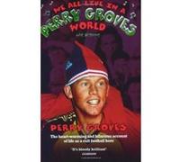 We All Live in a Perry Groves World John McShane, Perry Groves (Auteur)