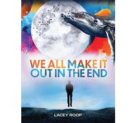 We All Make It Out In The End