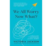 We All Worry, Now What?