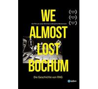 We Almost Lost Bochum - Die Geschichte Von Rag [Blu-Ray]