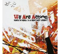 We Are Action - Rock N Roll is a Contact Sport [Import]