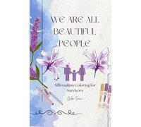 We are All Beautiful People: Coloring Affirmations for Survivors
