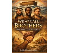 We Are All Brothers one Blood, one Beginning