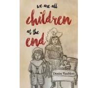 We Are All Children At The End