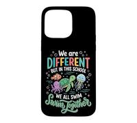 We are All Different But in This School We All Swim Together Coque pour iPhone 15 Pro Max