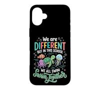 We are All Different But in This School We All Swim Together Coque pour iPhone 16 Plus