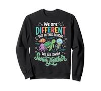 We are All Different But in This School We All Swim Together Sweatshirt