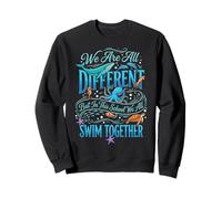 We are All Different But in This School We All Swim Together Sweatshirt