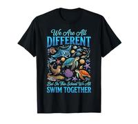 We are All Different But in This School We All Swim Together T-Shirt