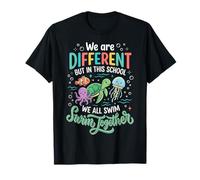 We are All Different But in This School We All Swim Together T-Shirt