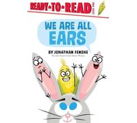 We Are All Ears: Ready-to-Read Level 1