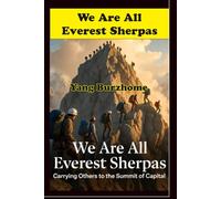 We Are All Everest Sherpas: Carrying Others to the Summit of Capital