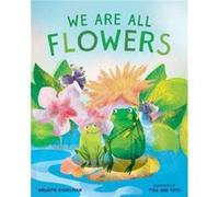 We Are All Flowers by Orlaith OSullivan Orlaith OSullivan (Auteur)